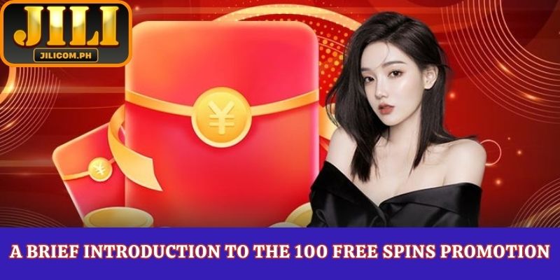 A brief introduction to the 100 Free Spins promotion