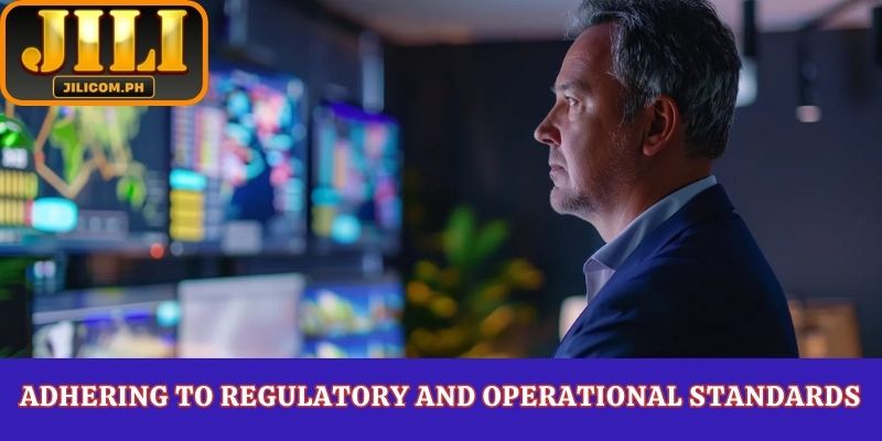 Adhering to Regulatory and Operational Standards