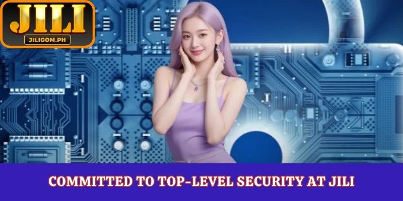 Committed to top-level security at Jili