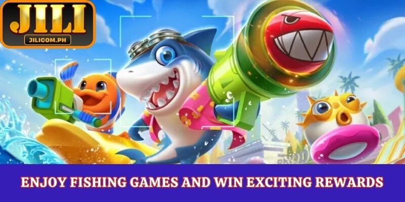 Enjoy Fishing Games and Win Exciting Rewards