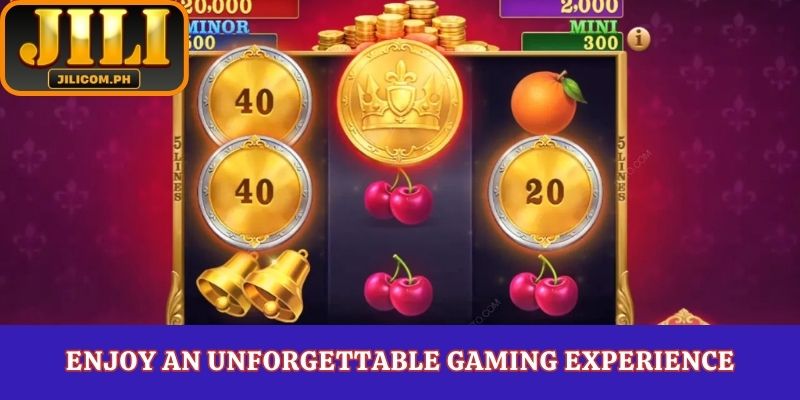 Enjoy an unforgettable gaming experience