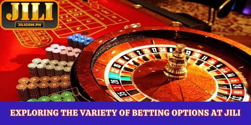 Exploring the variety of betting options at Jili