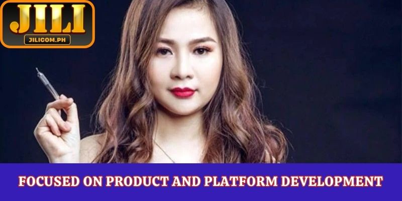 Focused on Product and Platform Development