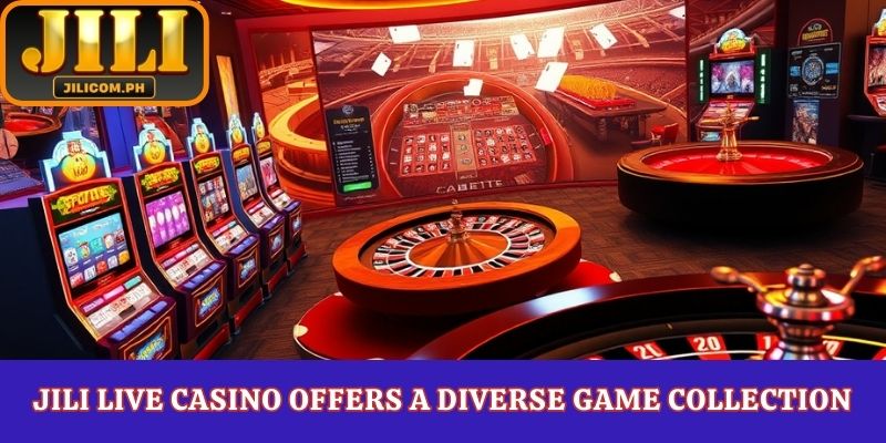 JILI Live Casino Offers a Diverse Game Collection
