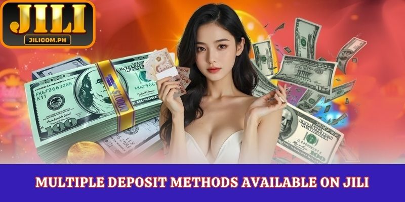 Multiple Deposit Methods Available on JILI