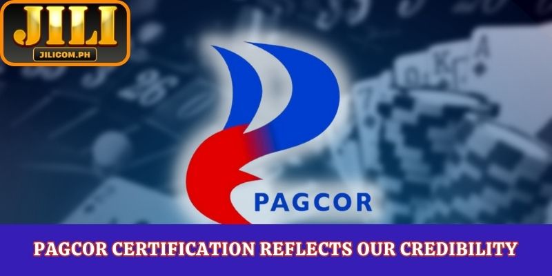 PAGCOR Certification Reflects Our Credibility