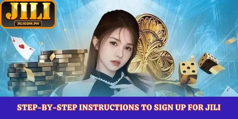 Step-by-Step Instructions to Sign Up for JILI
