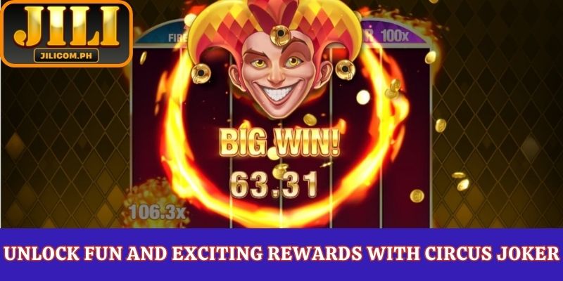 Unlock fun and exciting rewards with Circus Joker